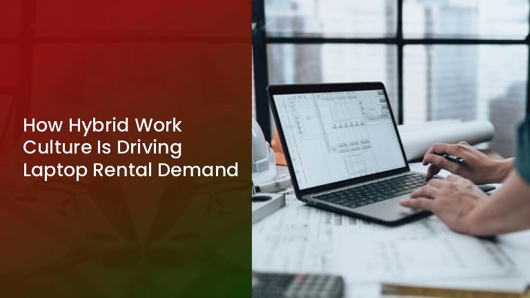 You are currently viewing How Hybrid Work Culture Is Driving Laptop Rental Demand