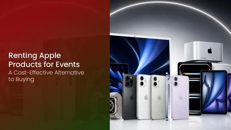 You are currently viewing Renting Apple Products for Events: A Cost-Effective Alternative to Buying